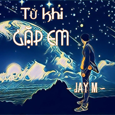Từ Khi Gặp Em