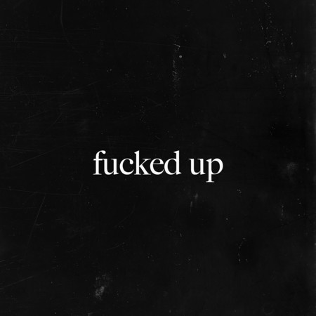 fucked up