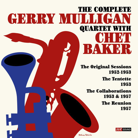 The Complete Gerry Mulligan Quartet with Chet Baker 1952-1957 (Restauración 2024) (Restauración 2024)