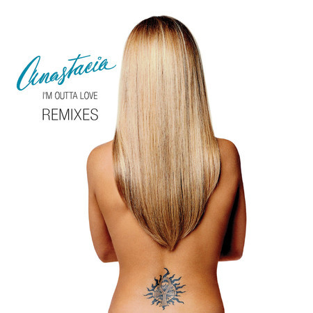 I'm Outta Love (Remixes)
