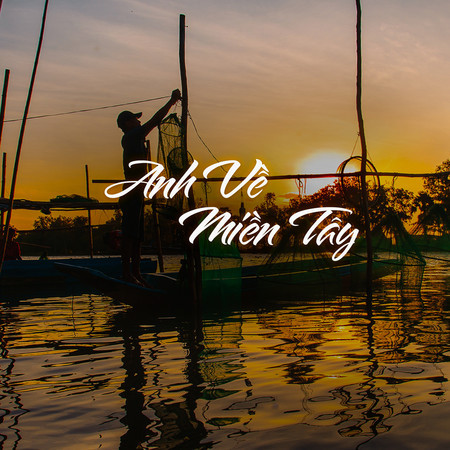 Anh Về Miền Tây