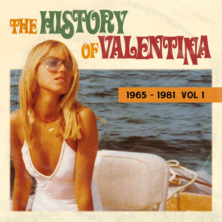 The History Of Valentina 1965 - 1981 (Vol. 1)