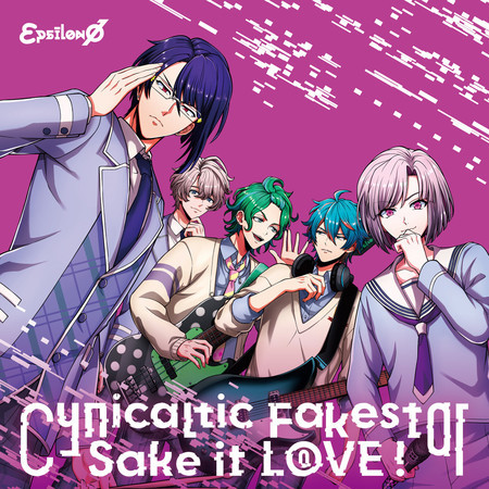 Cynicaltic Fakestar/Sake it L⓪VE！