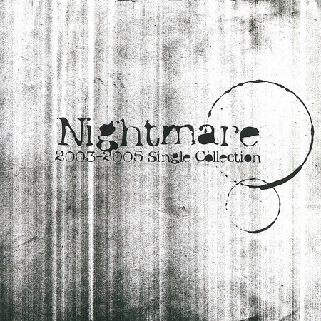 Nightmare 2003-2005 Single Collection