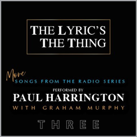 The Lyric's The Thing, More Songs from the Radio Series: Three