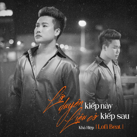 Lỡ Duyên Kiếp Này, Liệu Còn Kiếp Sau (Lofi Beat)
