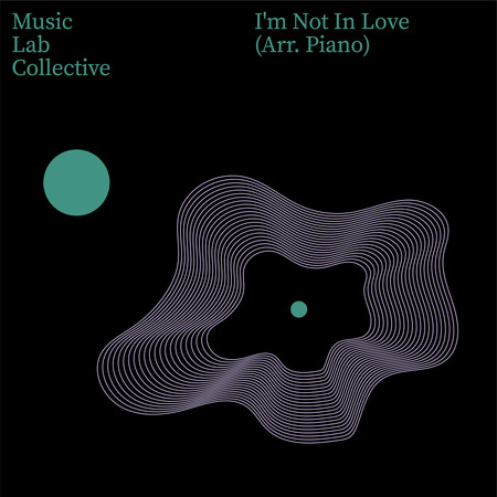 I'm Not In Love (Arr. Piano)