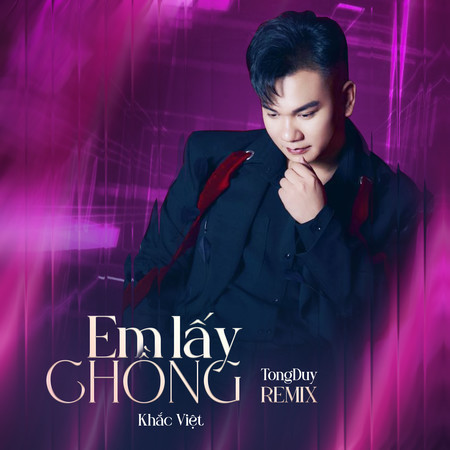 Em lấy chồng (TongDuy Remix)