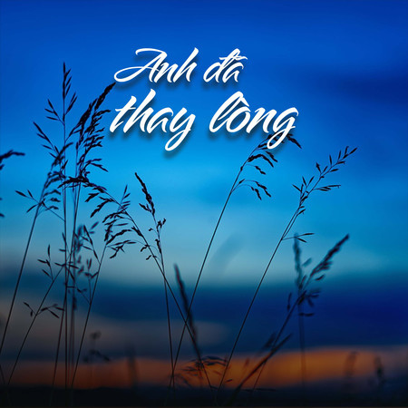 Anh Đã Thay Lòng