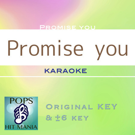 Promise you(Karaoke Pops Hit Mania)