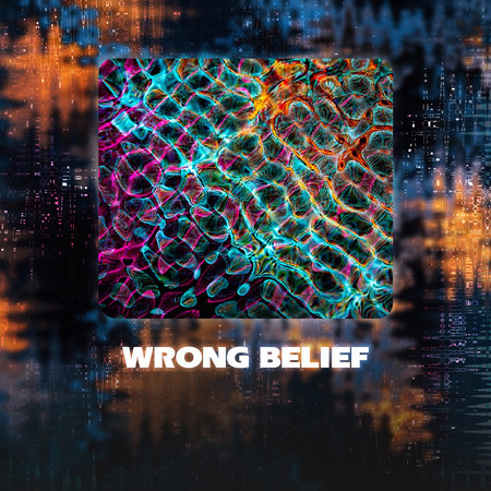 Wrong Belief