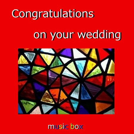 A Musical Box Rendition of Congratulations on your wedding