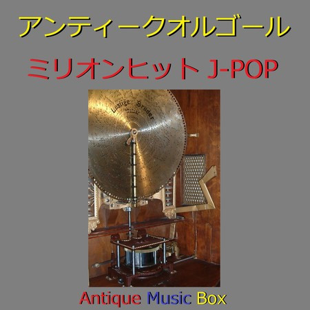 A Musical Box Rendition of Million Hit J-Pop Collection