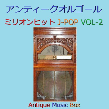 A Musical Box Rendition of Million Hit J-Pop Collection Vol-2