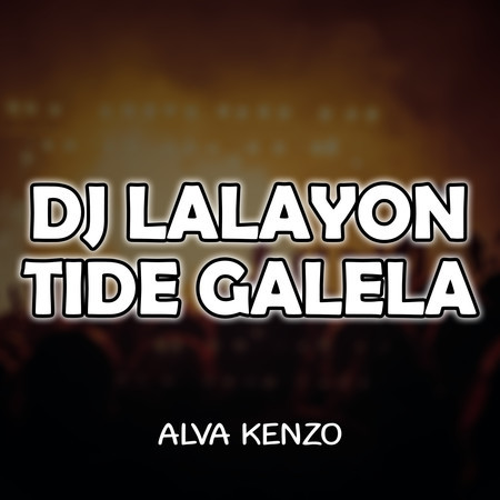 Dj Lalayon Tide Galela