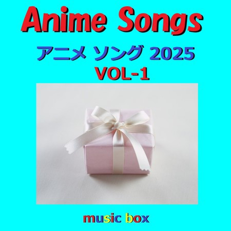 A Musical Box Rendition of Anime Songs 2025 Vol-1