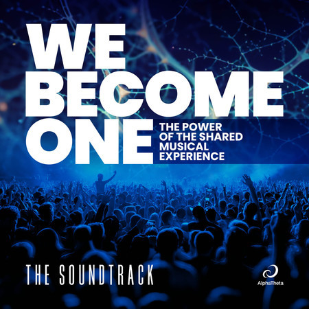 We Become One: The Power Of The Shared Musical Experience (Soundtrack)