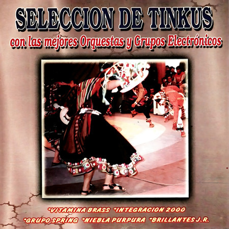 Selección de Tinkus con las Mejores Orquestas y Grupos Eléctronicos