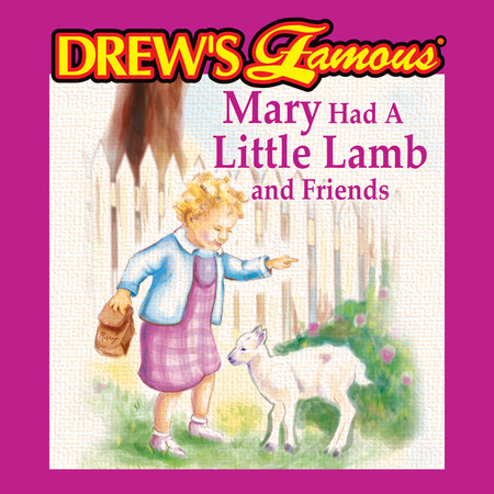 Drew's Famous Mary Had A Little Lamb And Friends