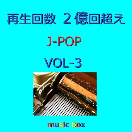 A Musical Box Rendition of 200 million views J-pop Vol-3
