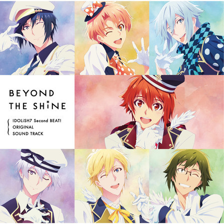 TV Animation "IDOLiSH7 Second BEAT!" Original Soundtrack: BEYOND THE SHiNE