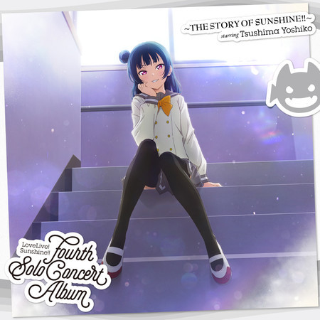 LoveLive! Sunshine!! Fourth Solo Concert Album: THE STORY OF SUNSHINE!! starring Tsushima Yoshiko