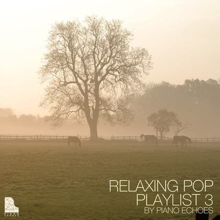Relaxing Pop Playlist 3 by Piano Echoes
