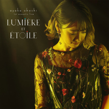 Ayaka Ohashi 1st Acoustic Live "Lumière et Étoile"