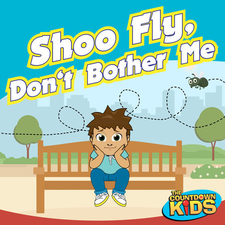Shoo Fly, Don't Bother Me