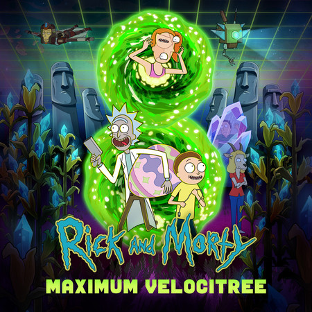 Maximum Velocitree (feat. Ryan Elder) [from "Rick and Morty: Season 8"]
