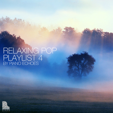 Relaxing Pop Playlist 4 by Piano Echoes