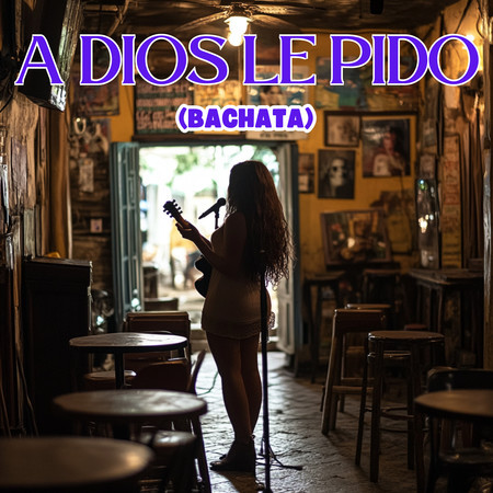 A Dios Le Pido (Bachata)