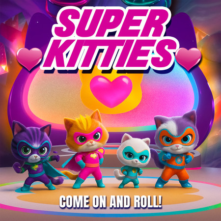 SuperKitties - Come on and Roll!