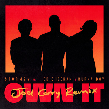 Own It (feat. Ed Sheeran & Burna Boy) [Joel Corry Remix] (Extended Mix)