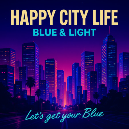 Happy City Life : Blue & Light