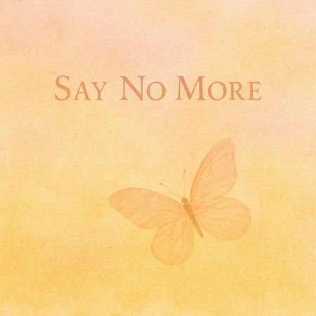 Say no more