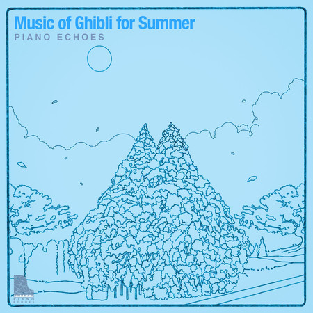 Music of Ghibli for Summer by Piano Echoes