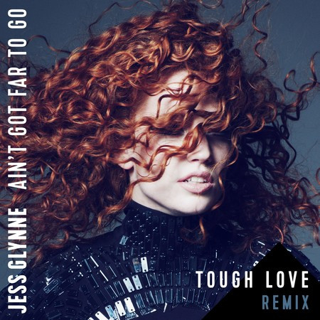 Ain't Got Far to Go (Tough Love Remix)