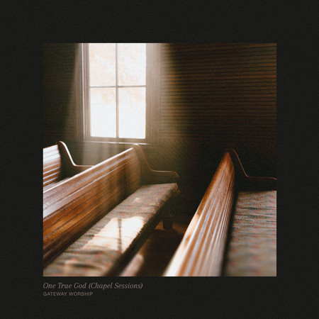 One True God (Chapel Sessions)