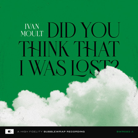 Did You Think That I Was Lost?