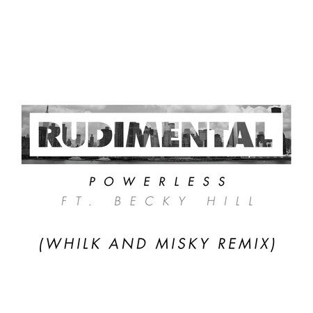 Powerless (feat. Becky Hill) [Whilk and Misky Remix]