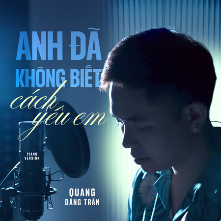 Anh Đã Không Biết Cách Yêu Em (Piano Version)