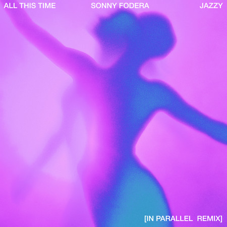 All This Time (feat. Jazzy) [IN PARALLEL Remix]