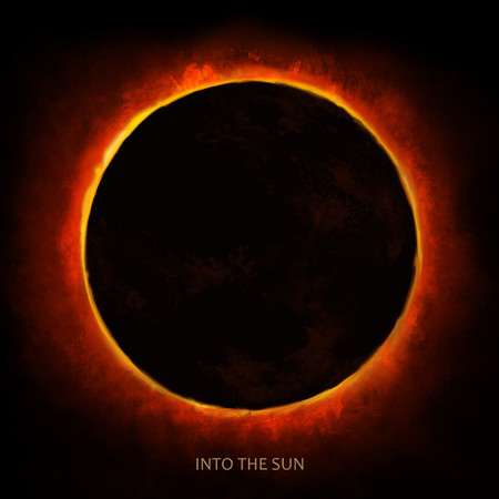 INTO THE SUN
