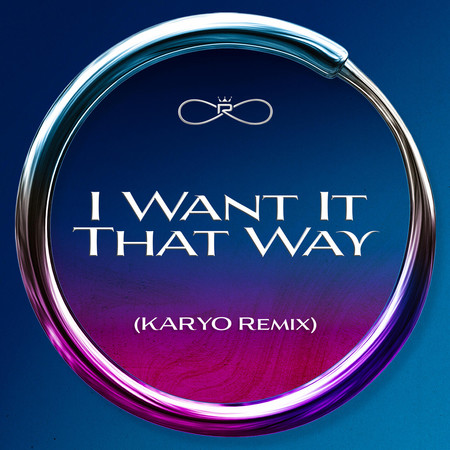 I Want It That Way (KARYO Remix)