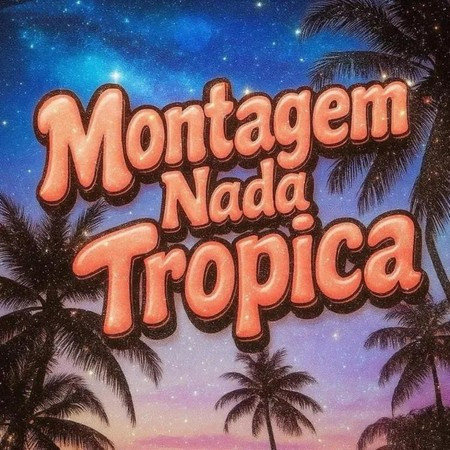 Montagem Nada Tropica