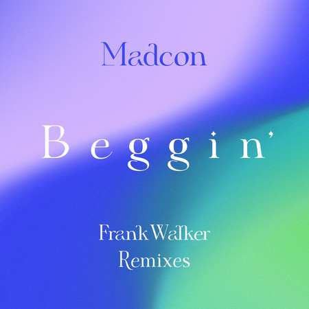 Beggin' (Frank Walker Remixes)