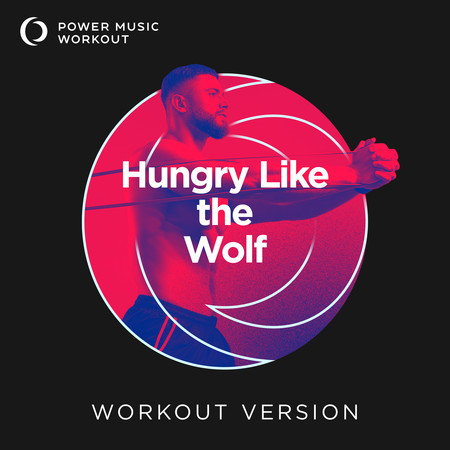 Hungry Like the Wolf