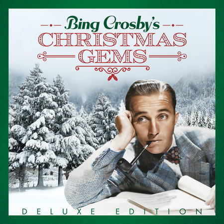 Bing Crosby's Christmas Gems (Deluxe Edition)