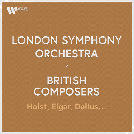 London Symphony Orchestra - British Composers. Holst, Elgar, Delius...